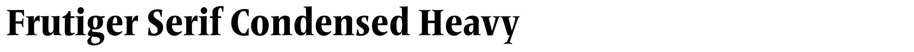Frutiger Serif Condensed Heavy